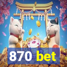 870 bet